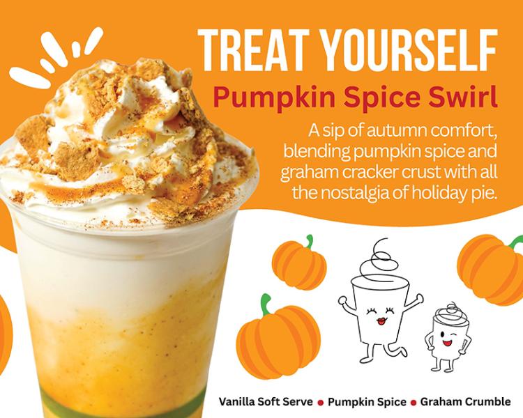Treat Yourself with pumpkin spice swirl- a sip of autumn comfort, blending pumpkin spice and graham cracker cruise with all the nostalgia of holiday pie.
