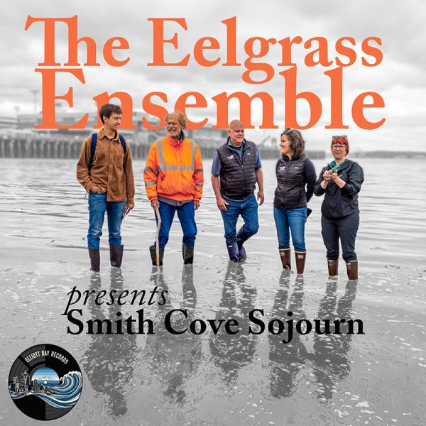 The Eelgrass Ensemble presents Smith Cove Sojourn